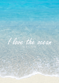 I love the ocean 3 -SUMMER-