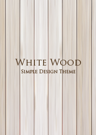 WHITE WOOD -SIMPIE DESIGN THEME-