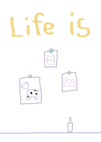 Life is you