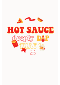 HOT SAUCE DEEPLY DIP THAT!