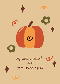 my autumn skies and your pumpkin pies!