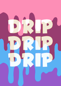 DRIP DRIP DRIP THEME 124