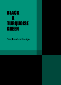 BLACK X TURQUOISE GREEN