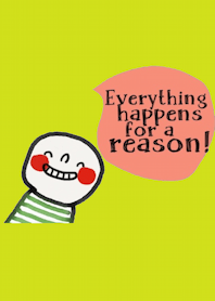 Mike, Everything happens for the reason.