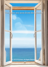 The azure sea seen from the window 4.