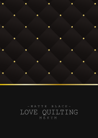 LOVE QUILTING 2 -MATTE BLACK- #2020