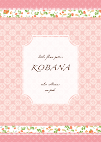 KOBANA -little flower pattern-