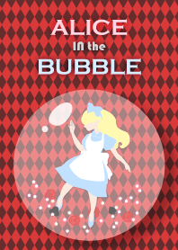 ALICE IN THE BUBBLE かわいいアリス