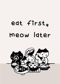 Eat First, Meow Later