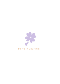 Believe in your luck - Soft Purple