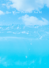 Blue Water Photo 797 Not AI