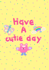 have a cutie day