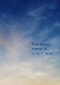 Immediately respond to areas of concern