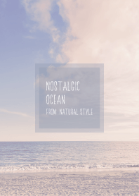 ノスタルジックオーシャン8/Natural Style