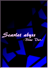 Scarlet abyss-紅い深淵-Blue ver.-