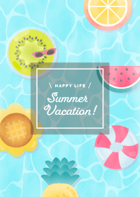 HAPPY LIFE SUMMER VACATION J