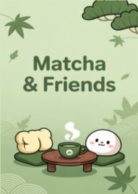 Matcha & Friends