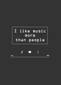 I like music more than people /black