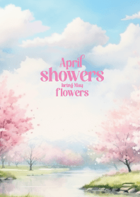 April showers bring May flowers.