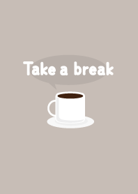 Take a break coffee