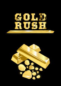 - GOLD RUSH -