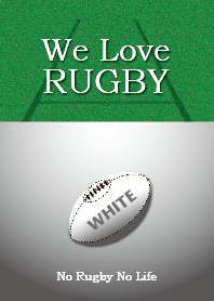 We Love Rugby (WHITE version)