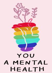 YOU A MENTAL HEALTH (pride)