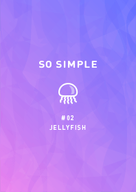 SO SIMPLE #2 JELLYFISH