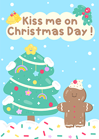 Kiss me on Christmas Day !