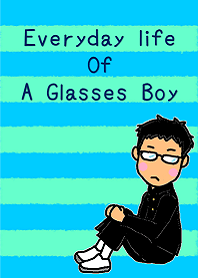 Everyday life of a Glasses Boy
