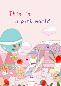 This is a pink world.