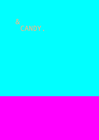 & CANDY .