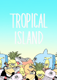 ▽トロピカルアイランド▽