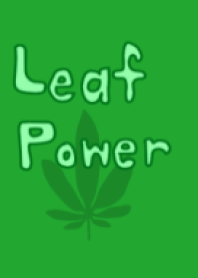 Leaf power.