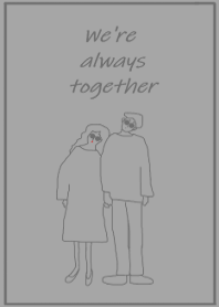 We're always together/dusty gray
