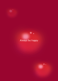 Always be happy
