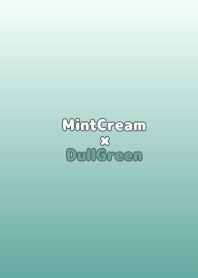 MintCream×DullGreen.TKC