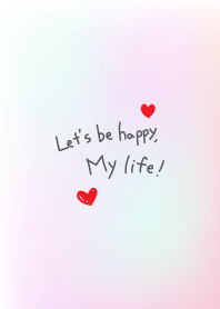 'Let's be happy, my life!'simple Theme.