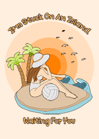 I,m Stuck On An Island Waiting For You