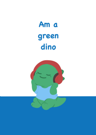 Am a green dino