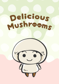 Delicious Mushrooms