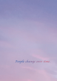 People change over time.