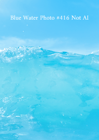 Blue Water Photo #416 Not AI