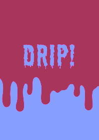 DRIP! THEME /17