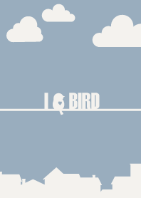 I LOVE BIRD -NATURAL-
