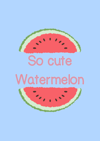 So Cute watermelon