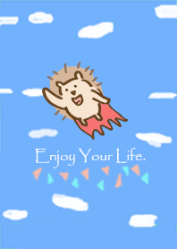 Hedgehog Enjoy Your Life.