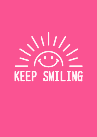 KEEP SMILING[SHOCKING PINK]