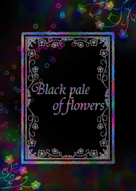 Black pale of flowers