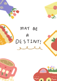 May be a destiny